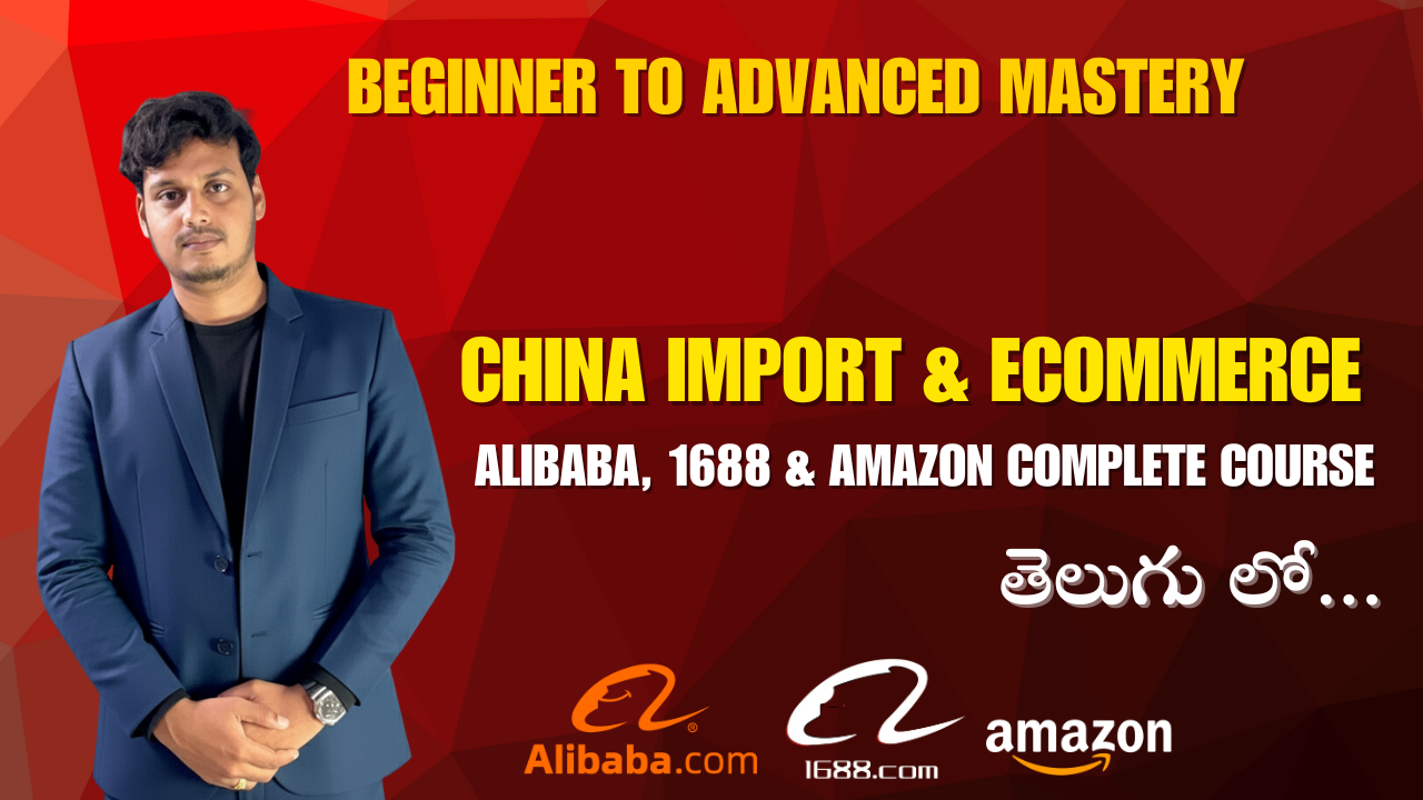 China Import & Ecommerce Mastery: Alibaba, 1688 & Amazon Complete Course